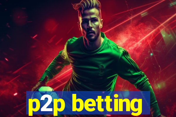 p2p betting